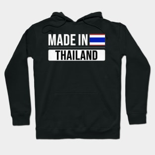 Made In Thailand - Gift for Thai With Roots From Thailand Hoodie